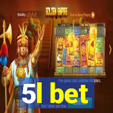 5l bet